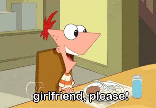 a cartoon character sitting at a table with a plate of food and the words girlfriend please