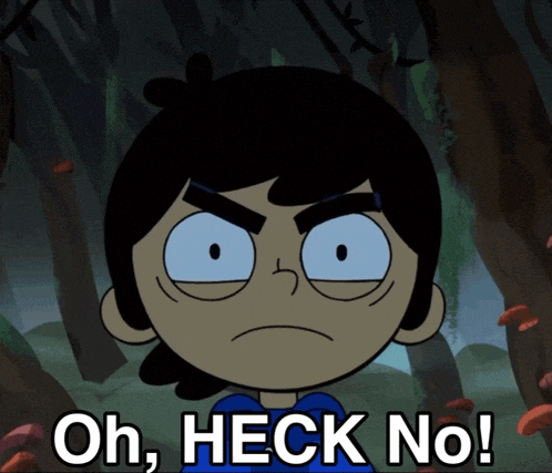 a cartoon character says " oh heck no " in front of a forest