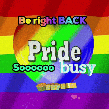 a rainbow heart with the words " be right back pride busy " on it