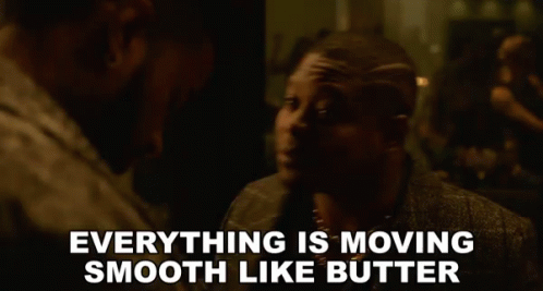 Smooth Smooth Like Butter GIF - Smooth Smooth Like Butter Reassure GIFs
