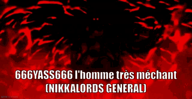 a red background with the words " 666yass666 l'homme tres mechant ( nikkalords general ) "