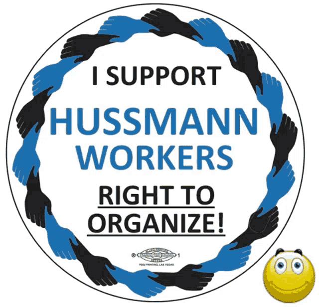 a sign that says ' i support hussmann workers right to organize '