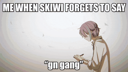 a cartoon of a girl with the words me when skiwi forgets to say gn gang
