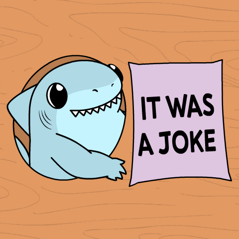 a cartoon shark is holding a sign that says it was a joke