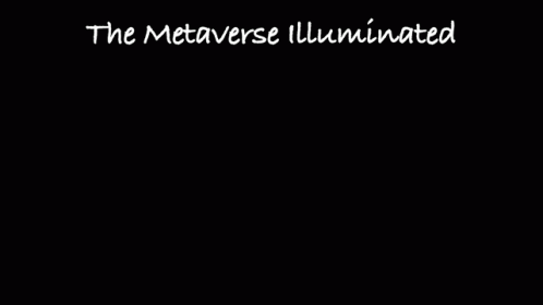 Tmi The Metaverse Illuminated GIF - Tmi The Metaverse Illuminated Metaverse GIFs