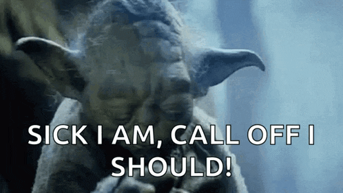 yoda from star wars says `` sick i am , call off i should ''