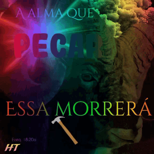 a colorful poster with the words a alma que pecar essa morrera