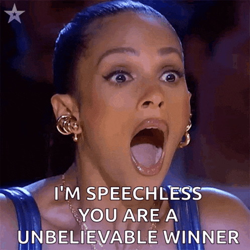 a woman with her mouth open says i 'm speechless you are an unbelievable winner