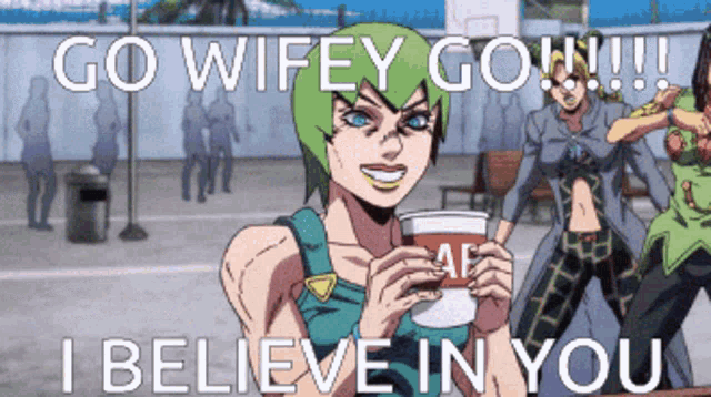 a cartoon of a woman holding a cup of coffee that says go wifey go i believe in you