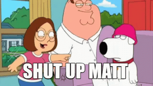 Shut Up Matt Littlejohn Shut Up Meg GIF - Shut Up Matt Littlejohn Shut Up Meg Family Guy GIFs