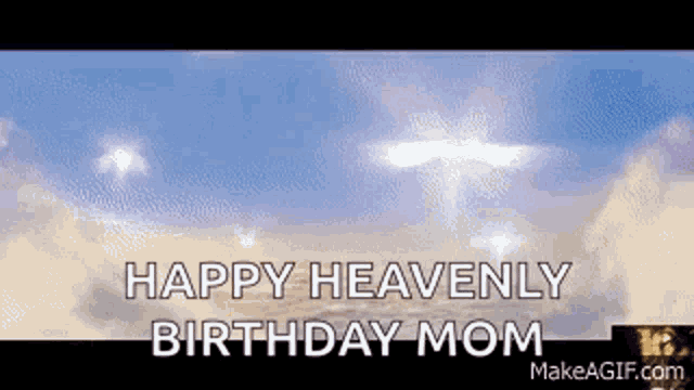 a happy heavenly birthday mom greeting card with a cross in the sky .