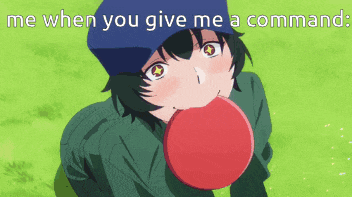 a girl blowing a red bubble with the words me when you give me a command below her