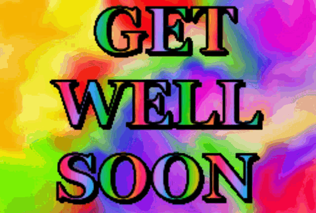 a rainbow background with the words get well soon
