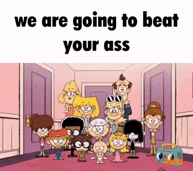 a group of cartoon characters are standing in a hallway with the words we are going to beat your ass