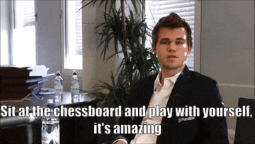 a man in a suit says sit at the chessboard and play with yourself it is amazing