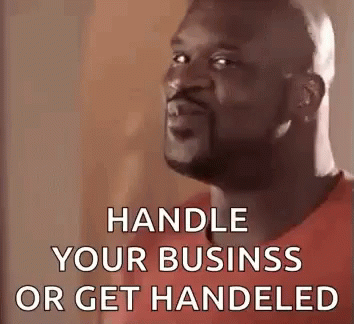Handle Your Business Or Get Handled Shaq GIF