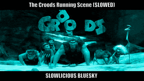a poster for the croods running scene slowed slowlicious bluesky