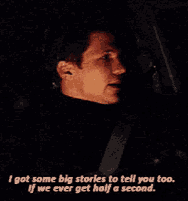 a man in a black turtleneck says " i got some big stories to tell you too if we ever get half a second "