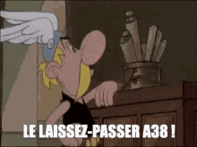 a cartoon character says le laissez-passer a38 in a foreign language