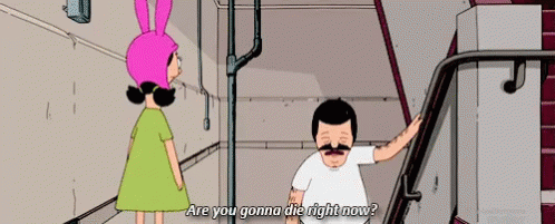 Louise Are You Gonna Die Right Now GIF - Louise Are You Gonna Die Right Now Bobs Burgers GIFs