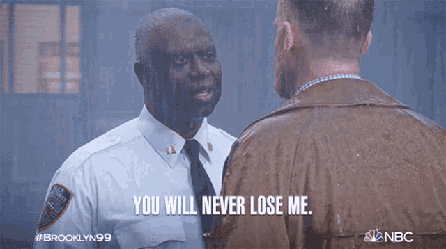 two men are standing in the rain and one says you will never lose me
