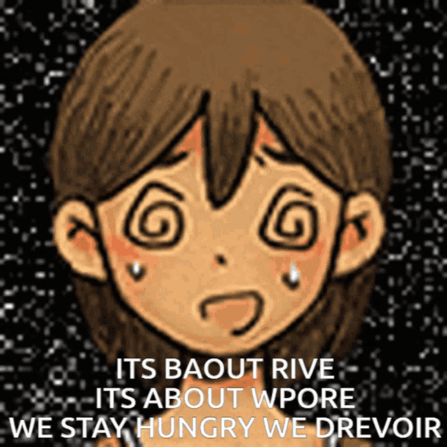 a drawing of a girl with a swirl in her eyes and the words " its baout rive "