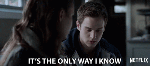 Its The Only Way I Know Justin Foley GIF - Its The Only Way I Know Justin Foley Brandon Flynn GIFs