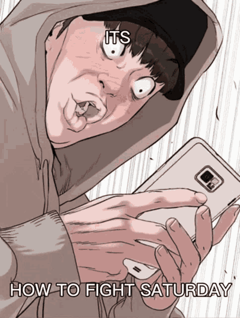 a man in a hoodie is looking at a cell phone with the words " how to fight saturday " on the bottom