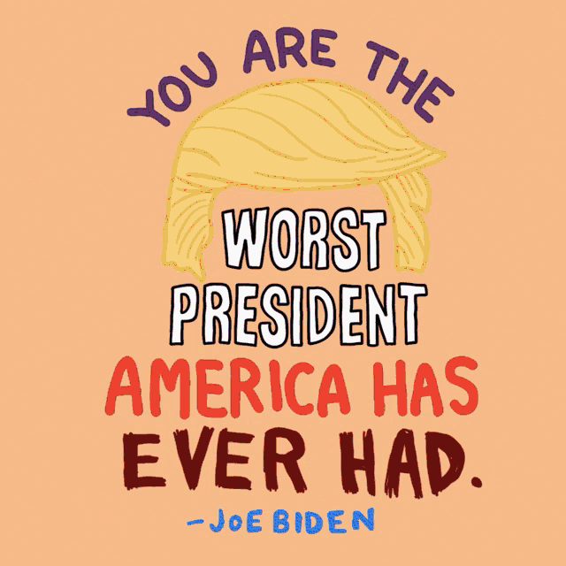 You Are The Worst President America Has Ever Had America GIF - You Are The Worst President America Has Ever Had America Worst President GIFs