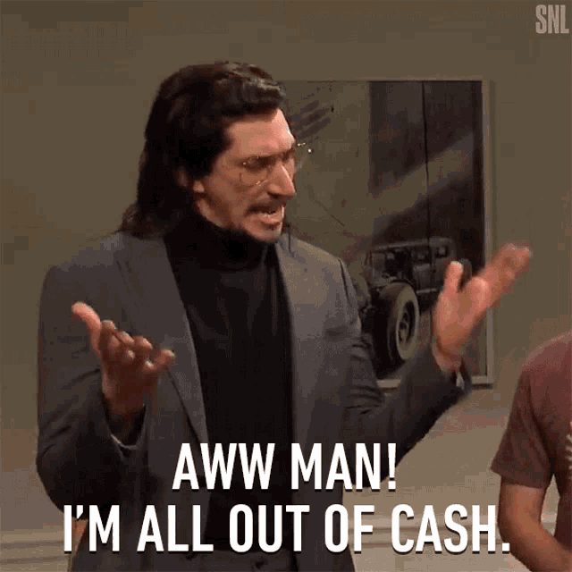 Aww Man Im All Out Of Cash GIF - Aww Man Im All Out Of Cash Adam Driver GIFs