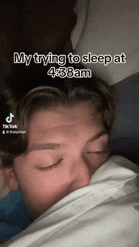 a man laying in bed with his eyes closed and a caption that says my trying to sleep at 4:38 am