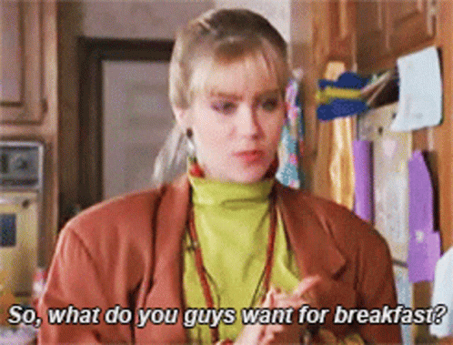 So What Do You Want For Breakfast Breakfast GIF