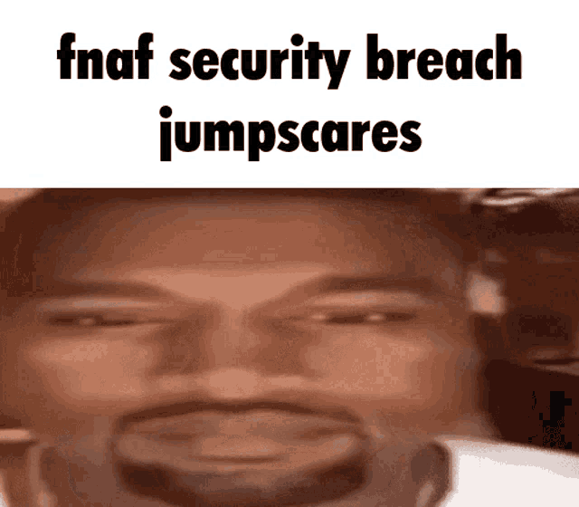 Fnaf Security Breach Jumpscare GIF - Fnaf Security Breach Jumpscare Jumpscare Gif GIFs