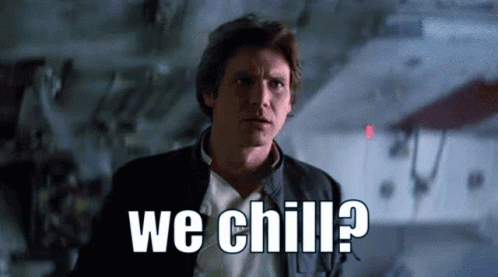 Chill Han Solo GIF - Chill Han Solo GIFs