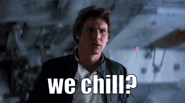 a man in a black jacket is asking if we chill