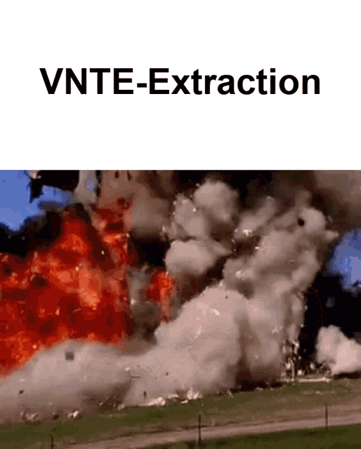 a picture of a large explosion with the words vnte-extraction on the bottom
