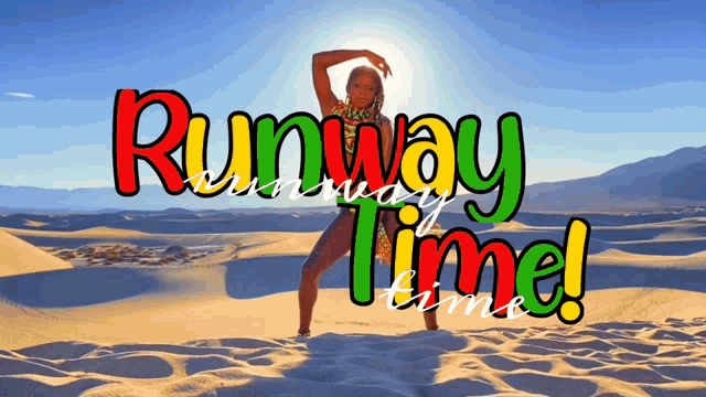 a woman stands in the sand with the words runway time