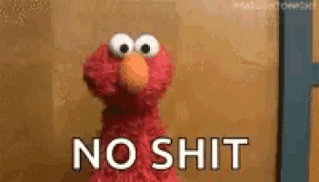 No Shit Elmo GIF