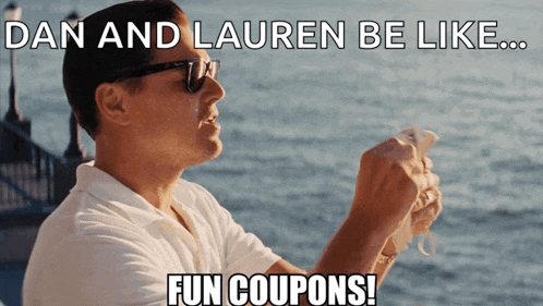 dan and lauren be like fun coupons written on a screen