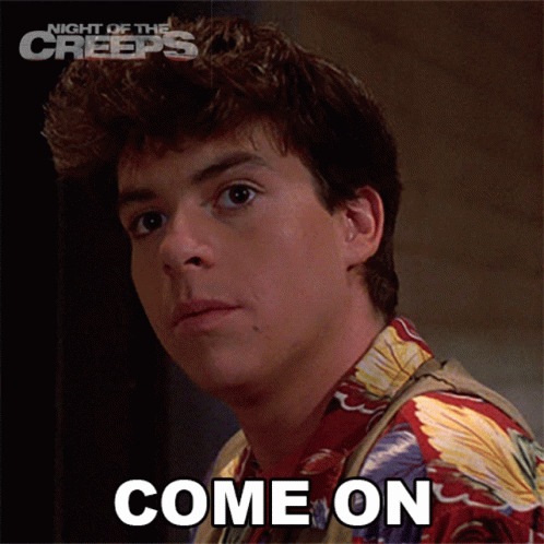 Come On Jc GIF - Come On Jc Night Of The Creeps GIFs