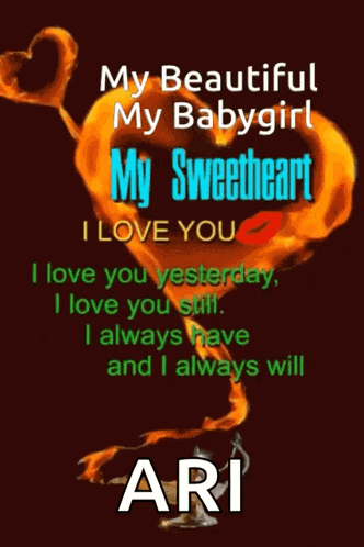 a poster that says ' my beautiful my babygirl my sweetheart i love you ' on it