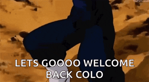 a cartoon of a person standing in the desert with the words `` lets goooo welcome back colo '' .