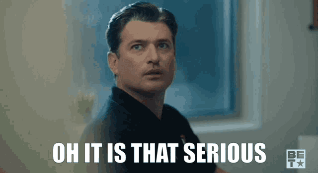 a man says oh it is that serious while looking at something
