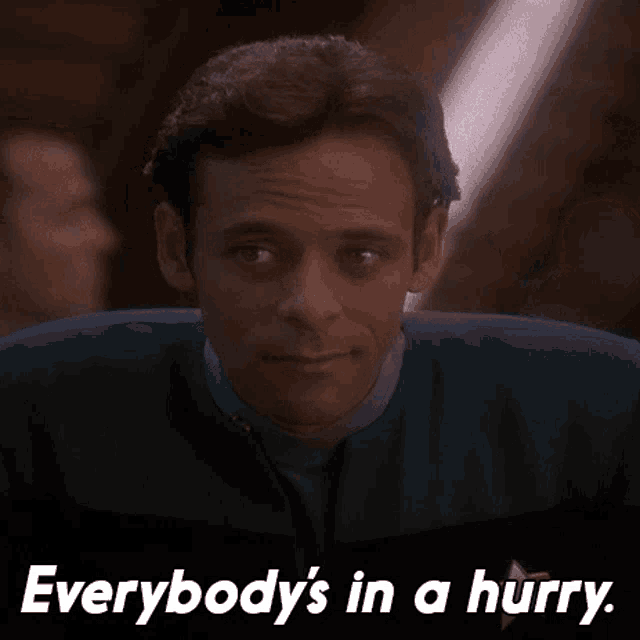 Everybodys In A Hurry Doctor Bashir GIF - Everybodys In A Hurry Doctor Bashir Star Trek GIFs