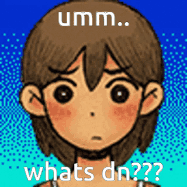 a drawing of a girl with the words umm whats dn written on it