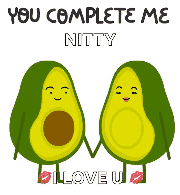 a couple of avocados holding hands with the words " you complete me nitty i love u " below them
