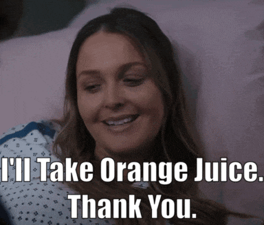 a woman in a hospital bed with the words " i 'll take orange juice thank you "