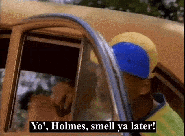 a man in a yellow and blue hat is getting out of a car and says yo ' holmes smell ya later