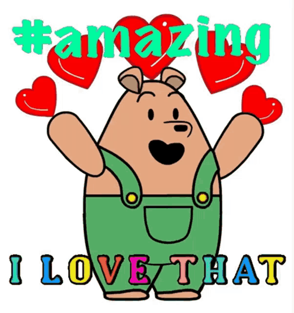 a cartoon of a bear with hearts and the words " i love that " below it