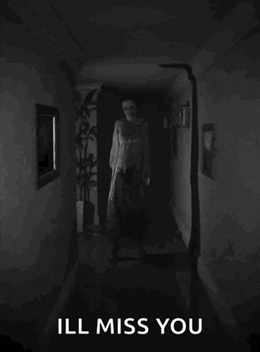 a black and white photo of a ghost in a hallway with the words ill miss you